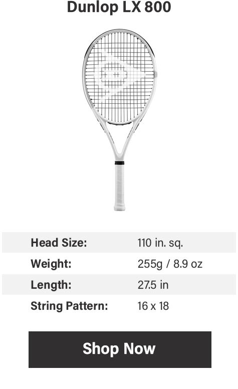 Dunlop LX 800 Tennis Rackets